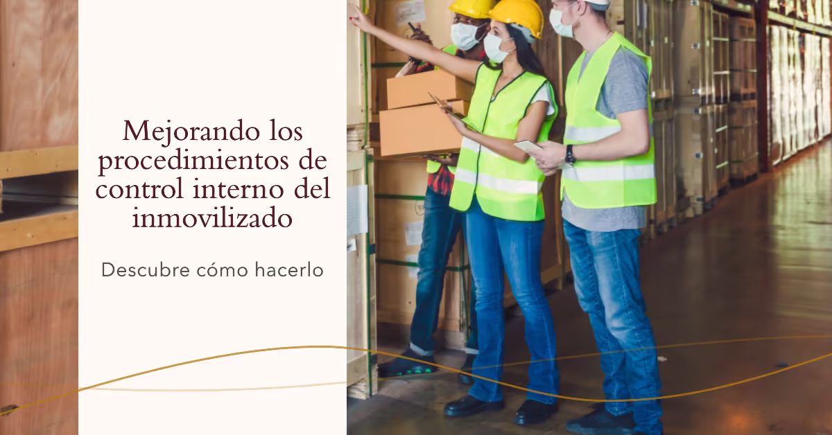 Mejorando los procedimientos de control interno del activo fijo