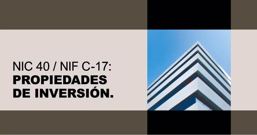 NIC 40 / NIF C-17: Propiedades de Inversión