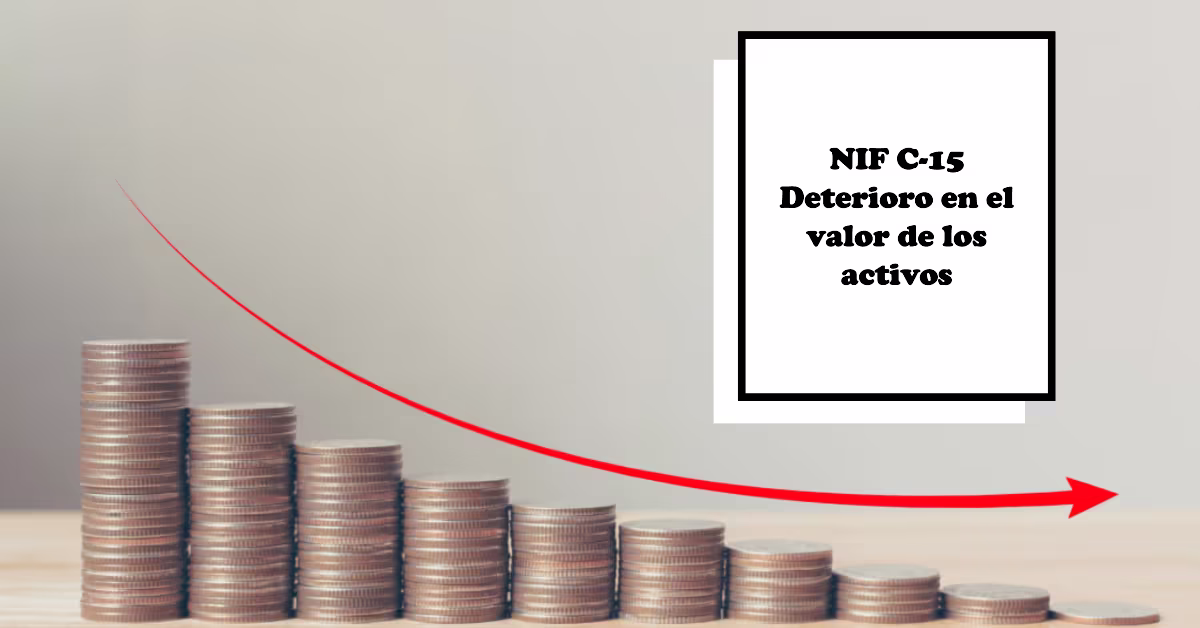 NIF C-15: Deterioro en el Valor de los Activos de Larga Duración