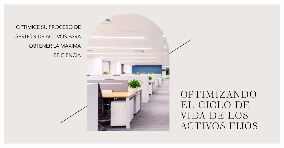 Optimizando el ciclo de vida de los activos fijos