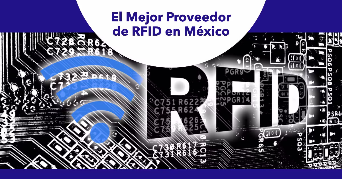 Proveedores de RFID en México: Cómo Elegir al Socio Tecnológico Correcto